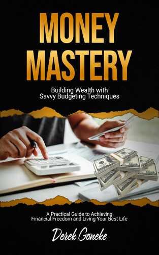 Money Mastery: Building wealth with savvy budgeting techniques